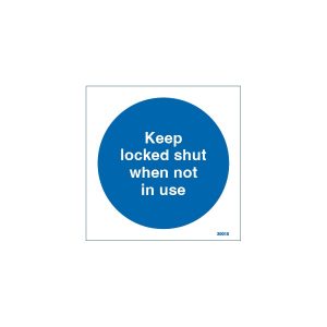 Keep Locked Shut When Not In Use Sign