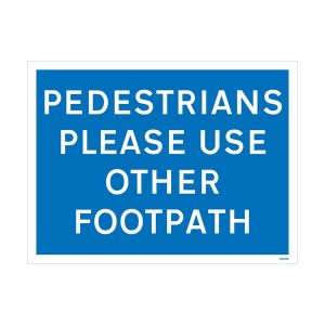 Pedestrians Please Use Other Footpath Sign